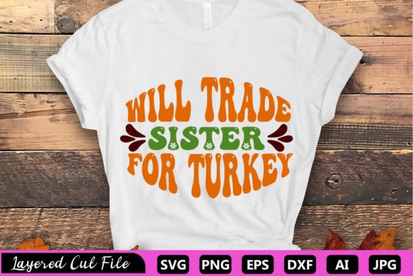 Will Trade Sister for Turkey RETRO SVG Review